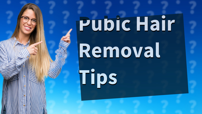 Pubic Hair Removal Tips