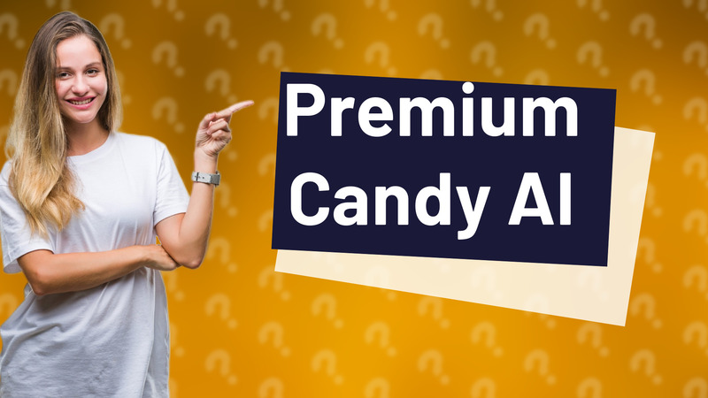 Premium Candy AI