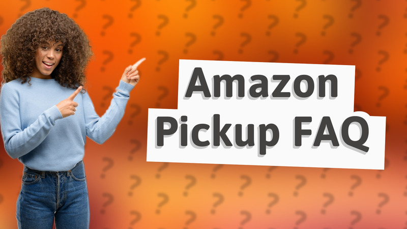 Amazon Pickup FAQ