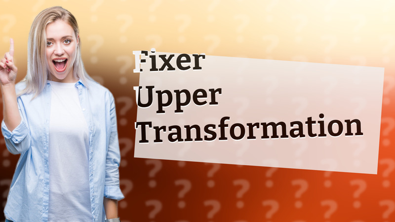 Fixer Upper Transformation