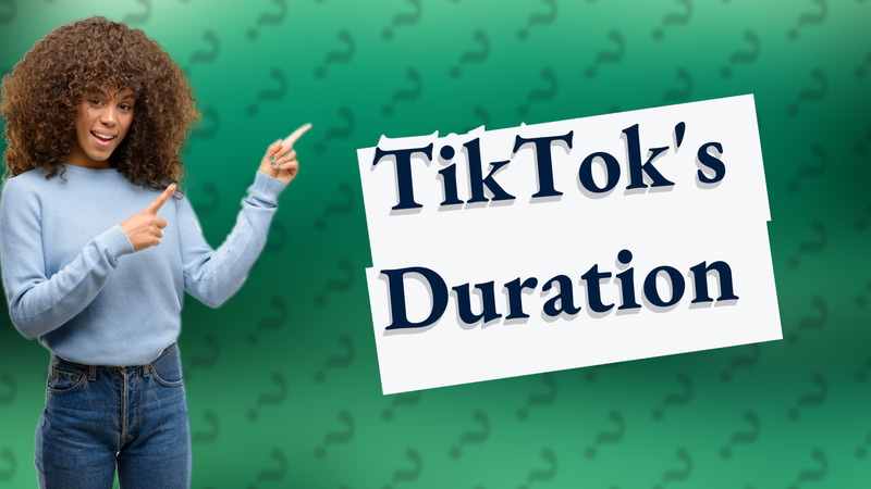 TikTok's Duration