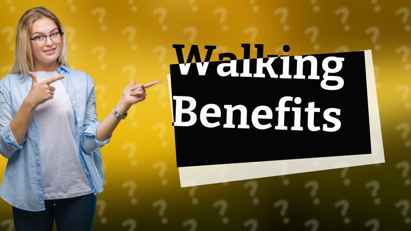 Walking Benefits