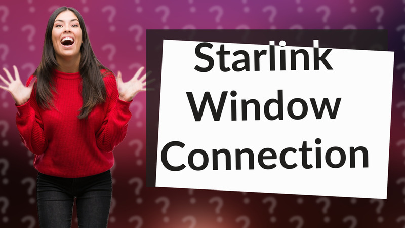 Starlink Window Connection