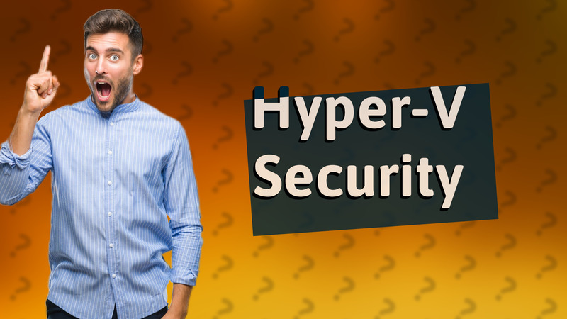 Hyper-V Security