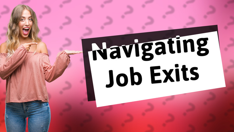 Navigating Job Exits
