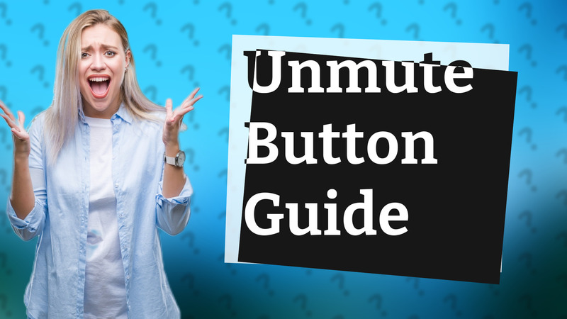 Unmute Button Guide