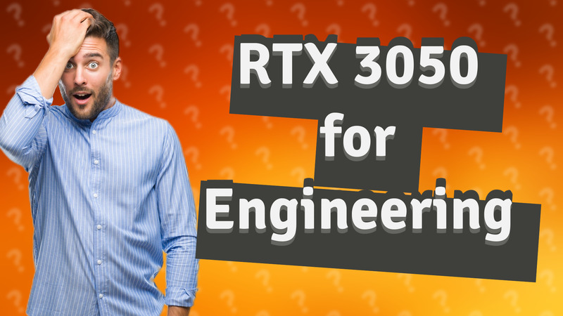 RTX 3050 for Engineering