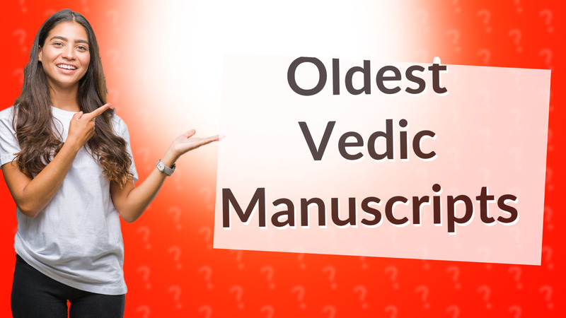 Oldest Vedic Manuscripts