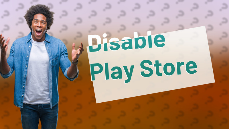 Disable Play Store