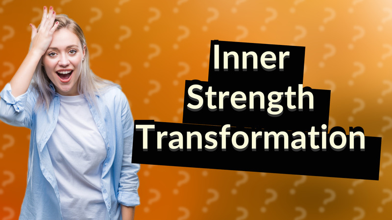 Inner Strength Transformation