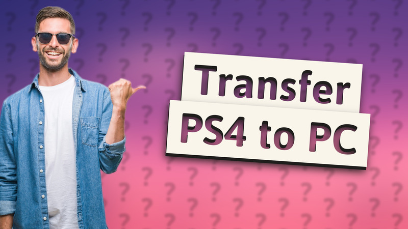 Transfer PS4 to PC