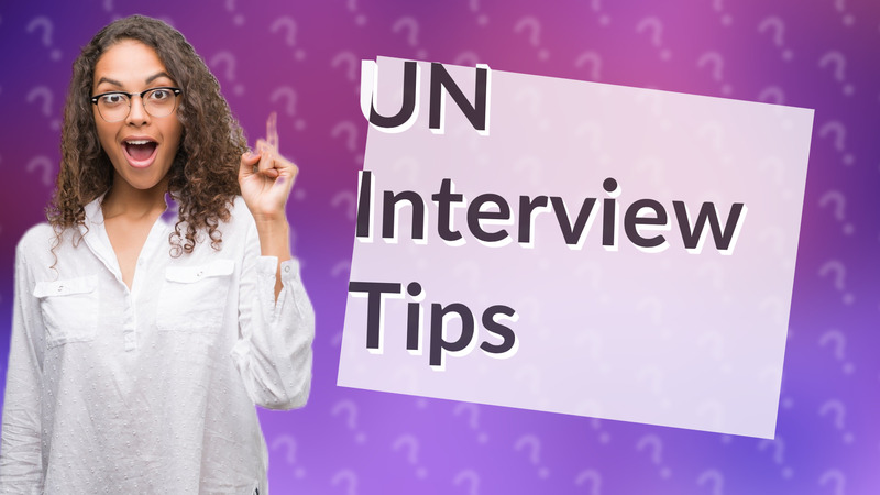 UN Interview Tips