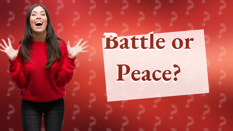 Battle or Peace?