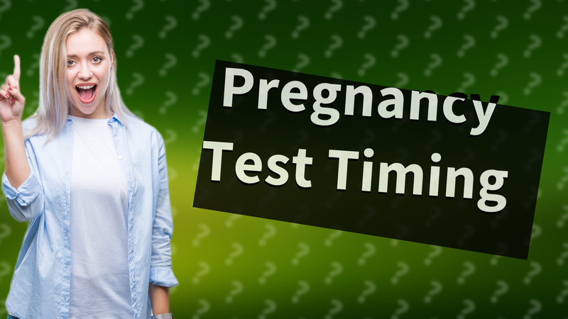 Pregnancy Test Timing