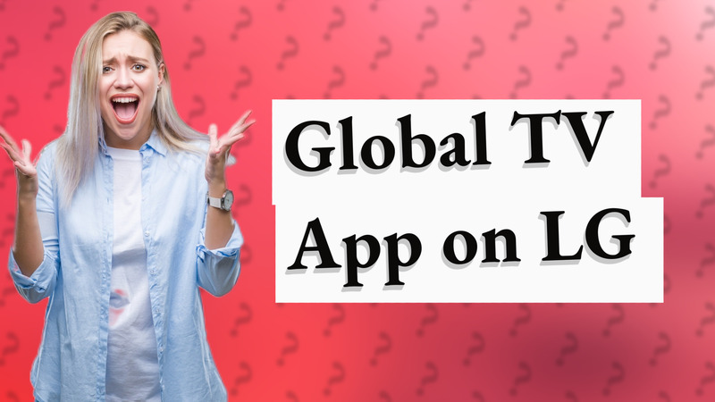 Global TV App on LG