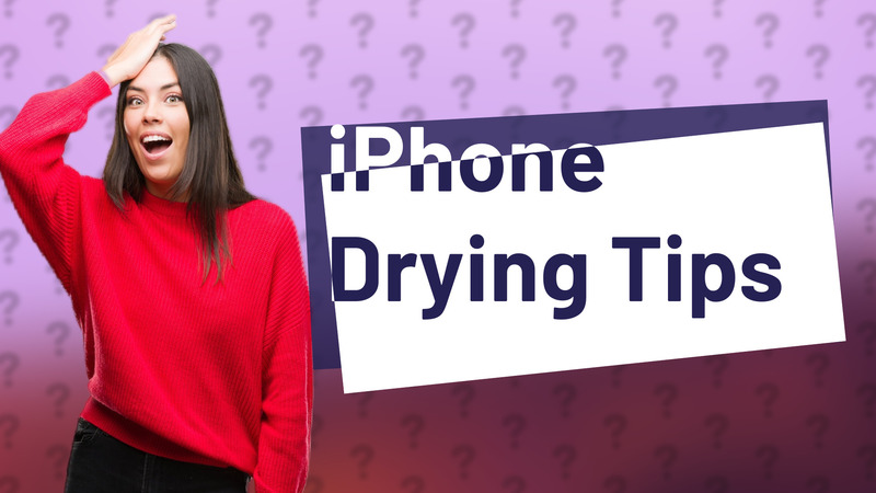 iPhone Drying Tips