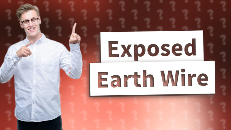 Exposed Earth Wire