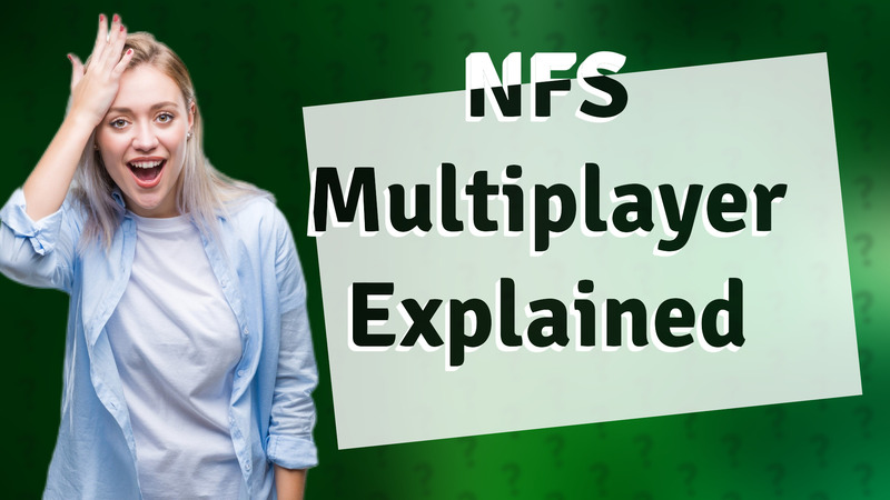 NFS Multiplayer Explained