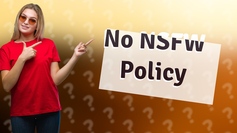 No NSFW Policy