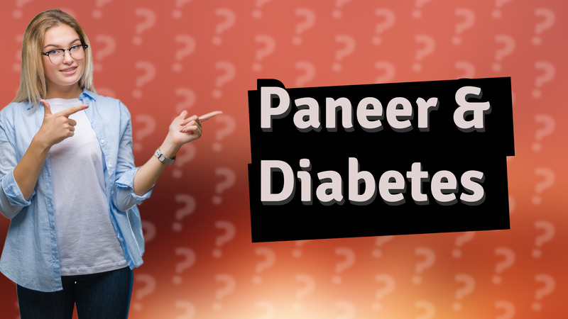 Paneer & Diabetes