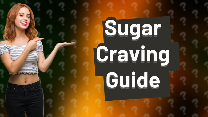 Sugar Craving Guide