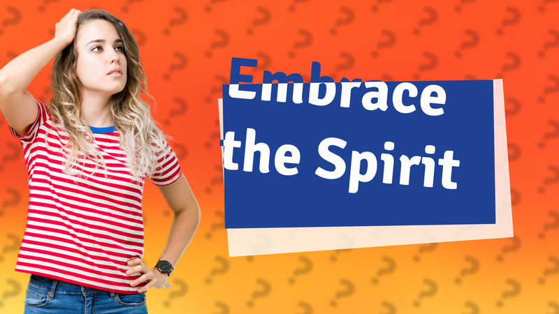 Embrace the Spirit