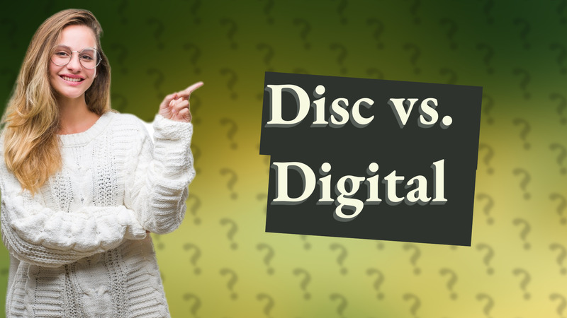 Disc vs. Digital