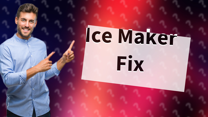 Ice Maker Fix
