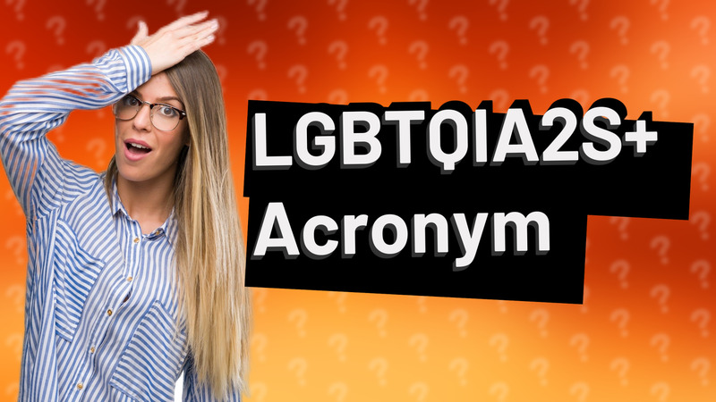 LGBTQIA2S+ Acronym