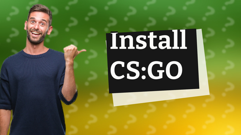 Install CS:GO