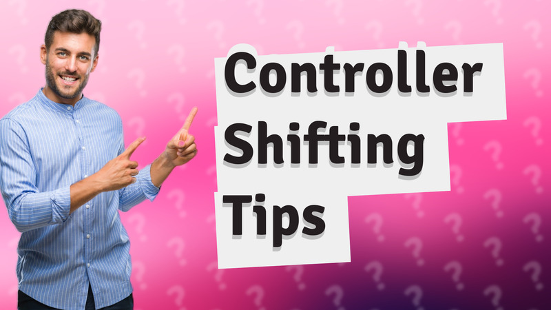 Controller Shifting Tips
