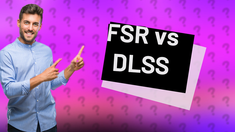 FSR vs DLSS