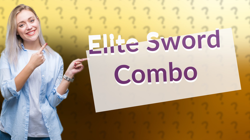 Elite Sword Combo