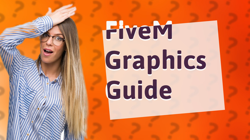 FiveM Graphics Guide