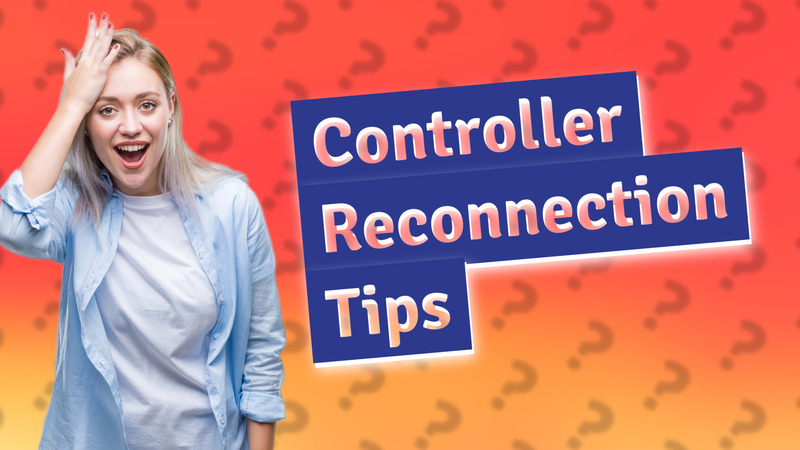 Controller Reconnection Tips