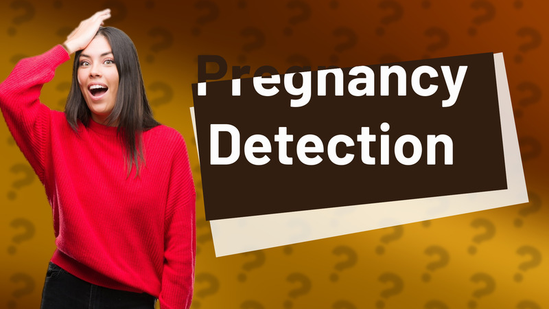 Pregnancy Detection