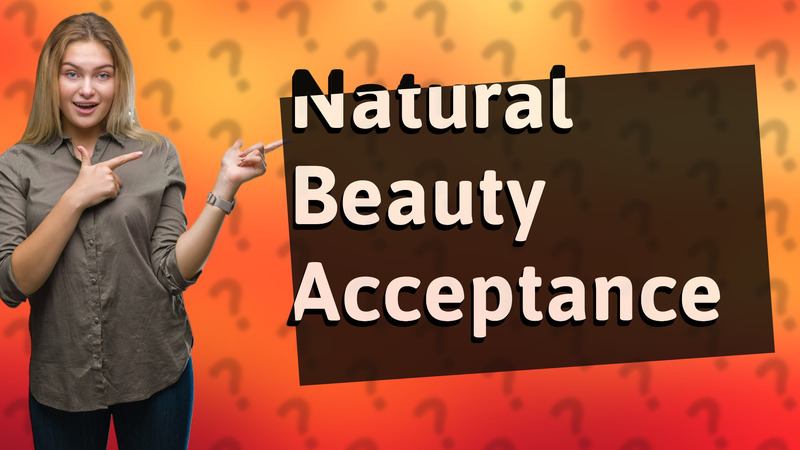 Natural Beauty Acceptance