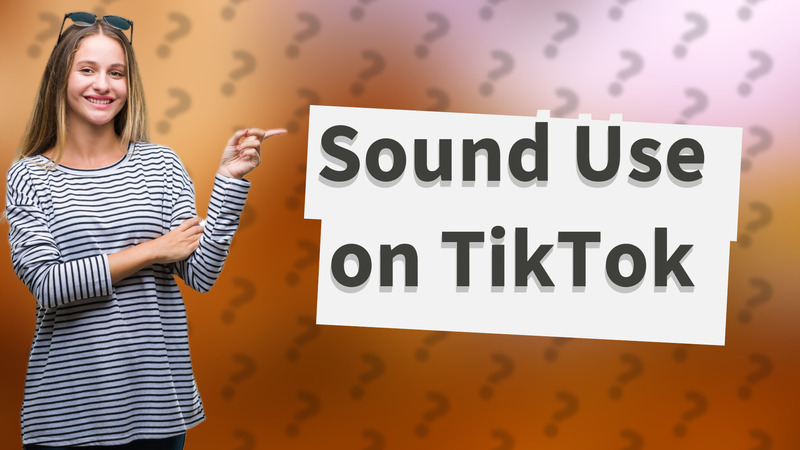 Sound Use on TikTok