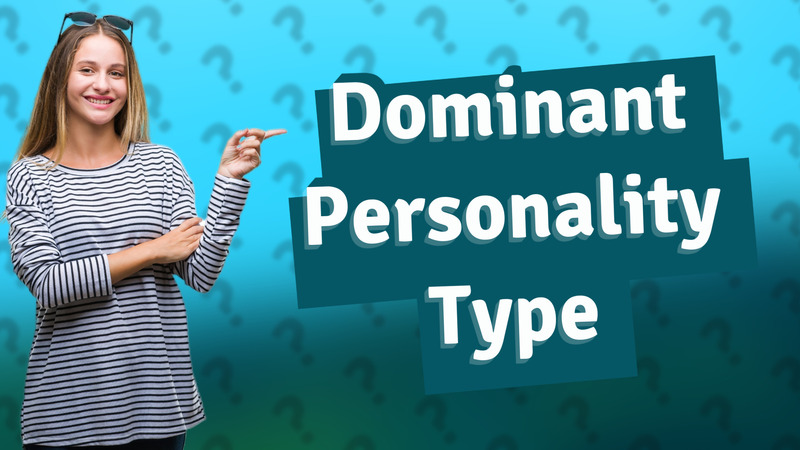 Dominant Personality Type