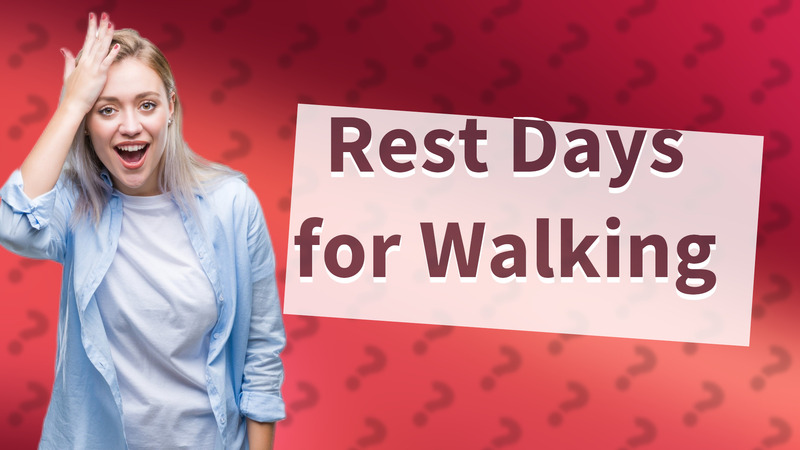 Rest Days for Walking