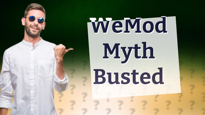 WeMod Myth Busted