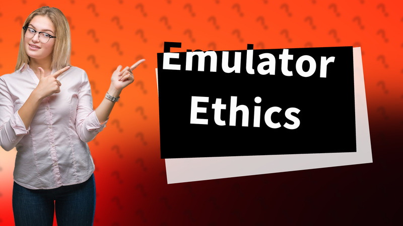 Emulator Ethics