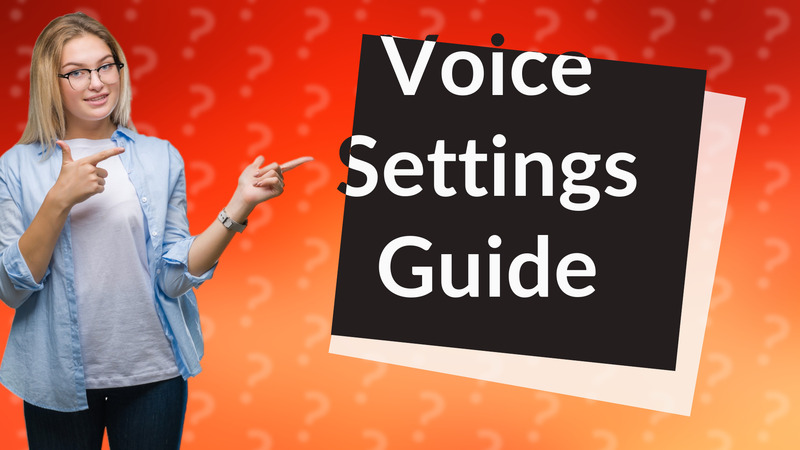 Voice Settings Guide