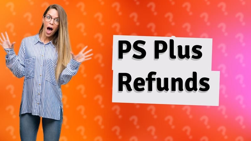 PS Plus Refunds