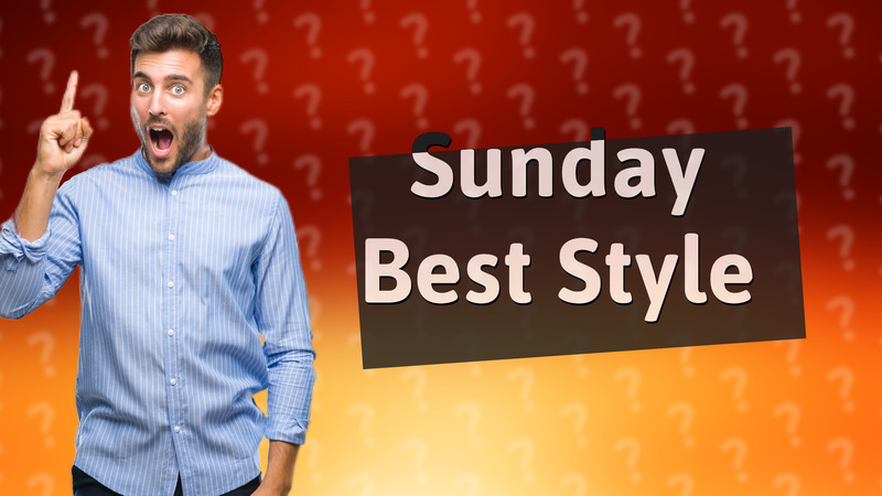 Sunday Best Style