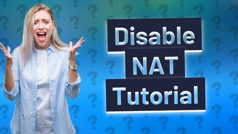 Disable NAT Tutorial