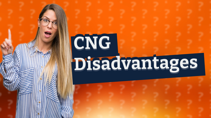 CNG Disadvantages