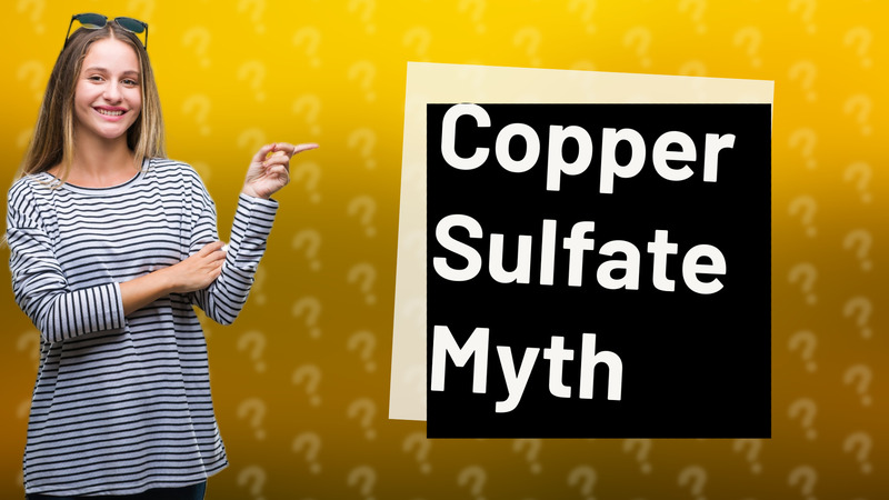 Copper Sulfate Myth