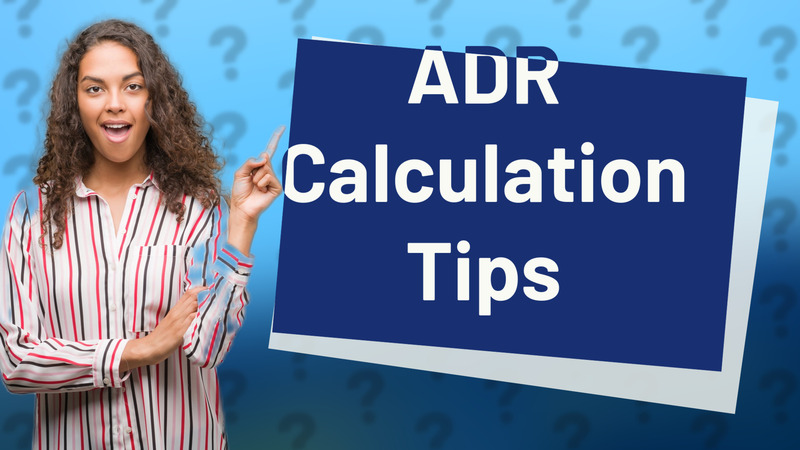 ADR Calculation Tips