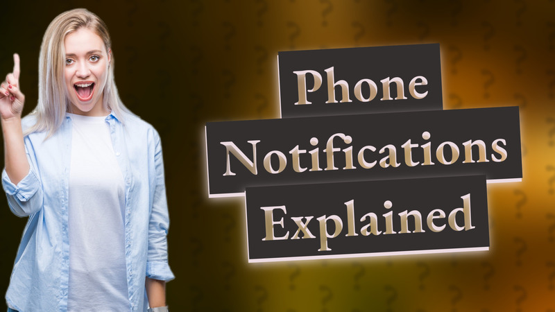 Phone Notifications Explained